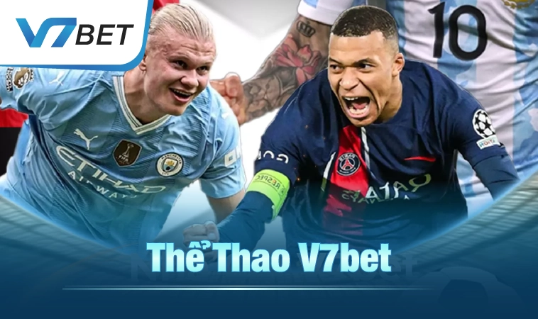 Thể thao V7bet cập nhật đầy đủ các giải đấu lớn thế giới!